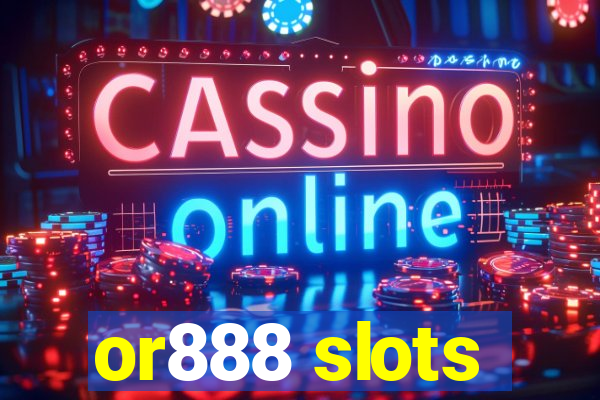 or888 slots